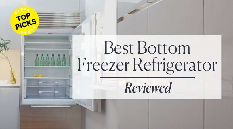 Best Bottom Freezer Refrigerator 2022